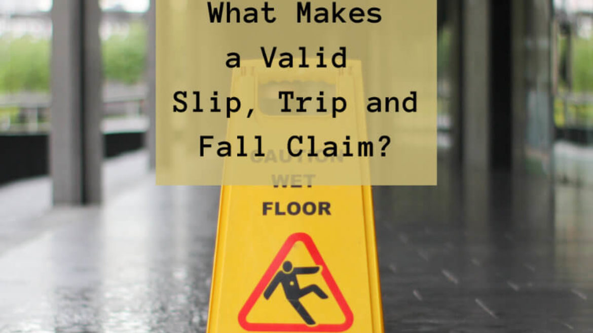 What Makes a Valid Slip, Trip, and Fall Claim?